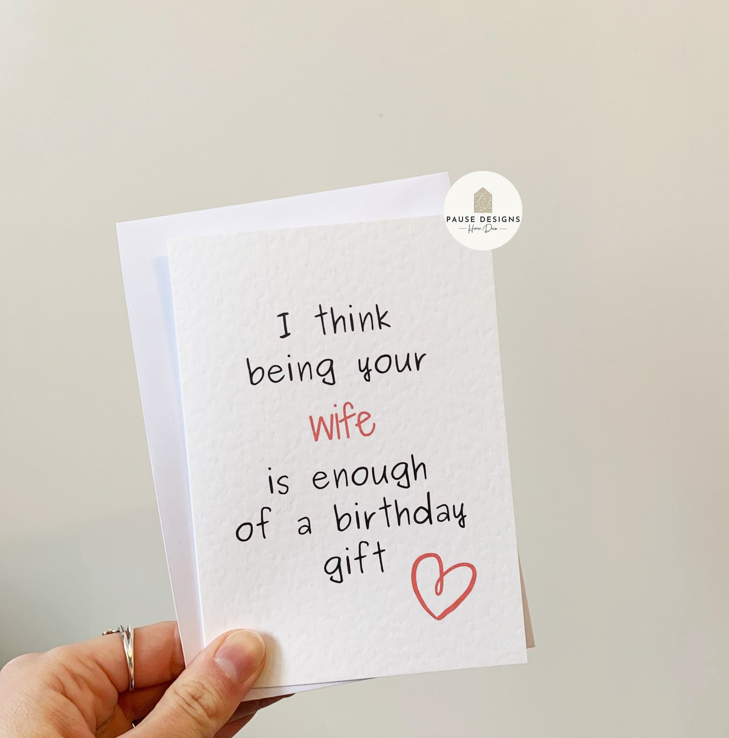 I Think Me Being Your Wife Is Enough Of A Birthday Gift Birthday Greeting Card