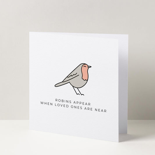 Robins Appear When Loved Ones Are Near Bereavement Sympathy Card Memorial Condolence Card for Loss & Remembrance
