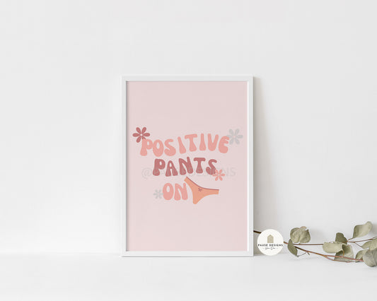 Retro Pink "Positive Pants On" Wall Art Print | Unframed Print