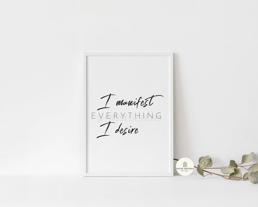 I Manifest, I Desire Positive Motivational Wall Art Print | UNFRAMED PRINT | Home Décor | A3/A4/A5 Prints | Family Print | Quote Prints