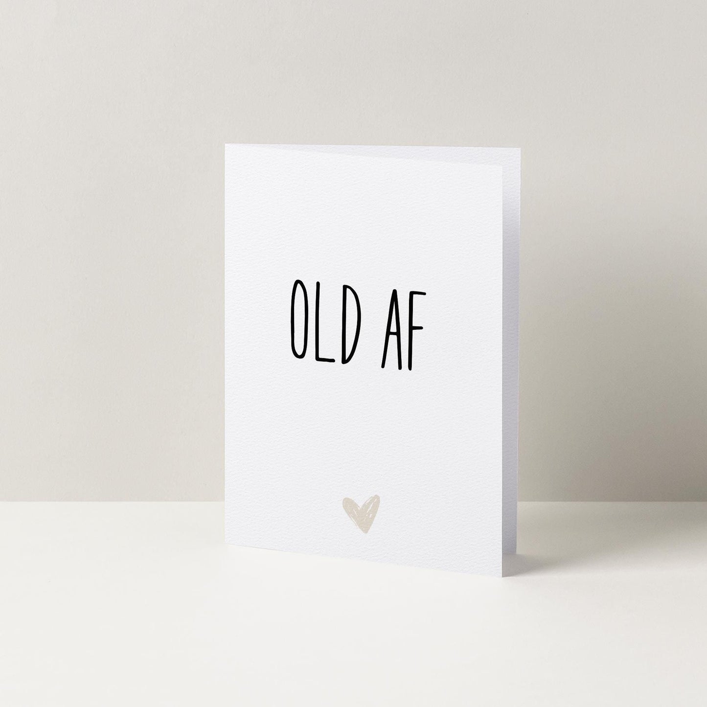 Old AF Funny Birthday Card, A6 Card, Birthday Greeting Card, Cards for Him, Cards For Her, Cards For Friends, Minimalist Greeting Card