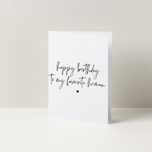 Happy Birthday To My Favourite Human Birthday Card | A6 Greeting Card | Card For Husband | Card For Her | Card For Him | Minimalist Card