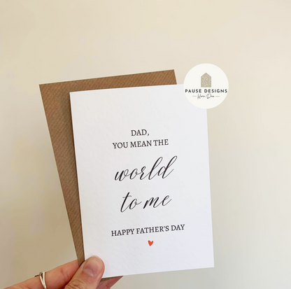 Dad You Mean The World To Me, Happy Father's Day Greeting Card
