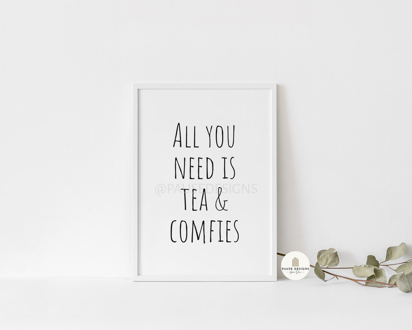 All You Need Is Tea And Comfies Typography Wall Art Print | Unframed Print