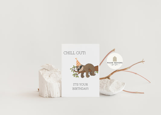 Chill Out! It's Your Birthday Relaxing Party Sloth Birthday Greetings Card