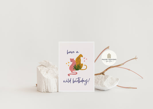 Have A Wild Birthday Cheetah Birthday Greetings Card