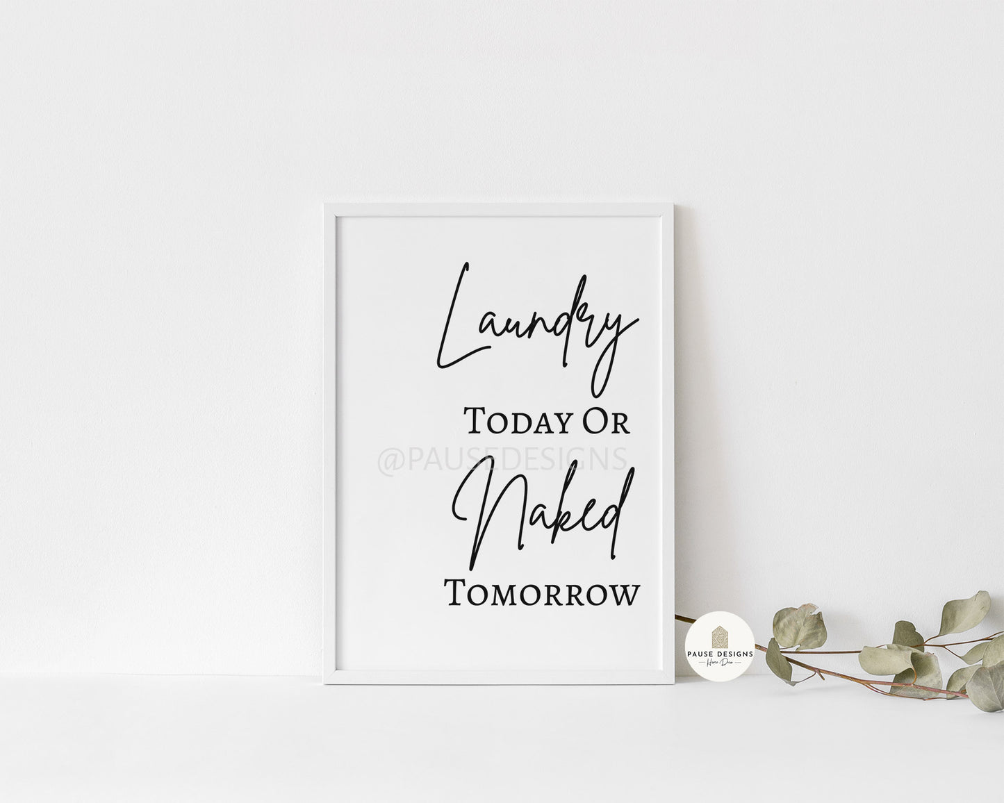 Laundry Today Or Naked Tomorrow Typography Wall Art Print | Unframed Print