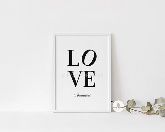 Love is beautiful Black & White Typography Wall Art Print | Unframed Print