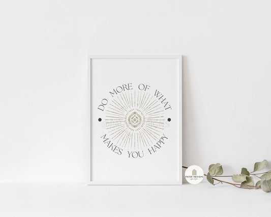 Do More Of What Makes You Happy Sun Burst Wall Art Print | Unframed Print