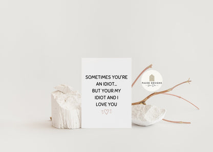 Your My Idiot Valentine's Day Card | Funny Cards | Valentines Card For Her | Card For Him | Wife Card |  Husband Card | Humour Cards