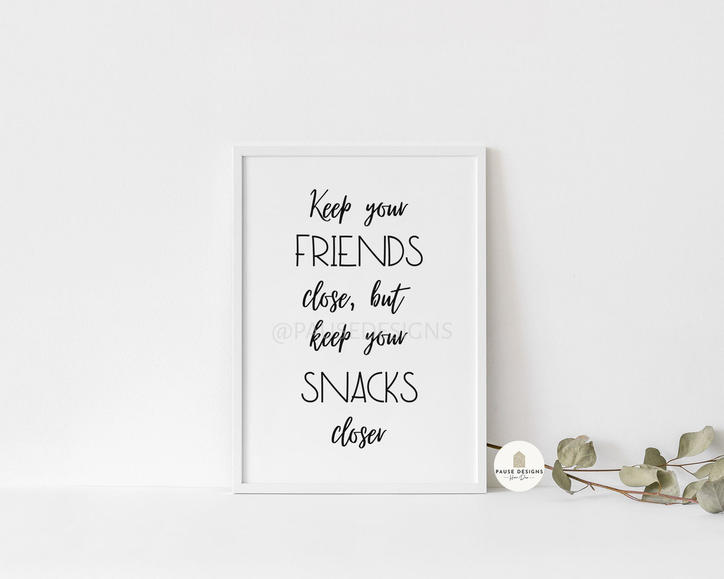 Keep Your Friends Close, But Keep Your Snacks Closer Typography Wall Art Print | Unframed Print