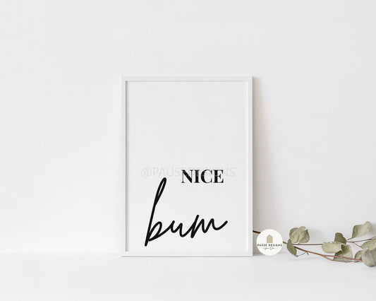 Nice Bum Typography Black & White Wall Art Print | Unframed Print